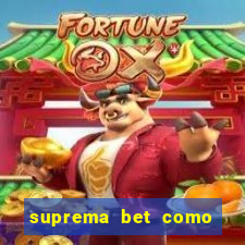 suprema bet como sacar dinheiro