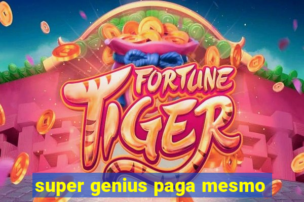 super genius paga mesmo