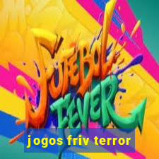 jogos friv terror