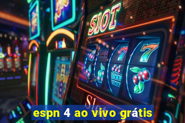 espn 4 ao vivo grátis