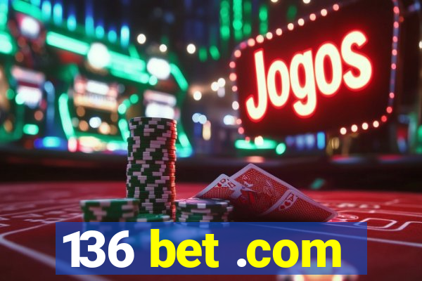 136 bet .com