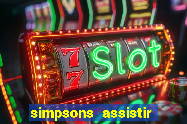 simpsons assistir online dublado