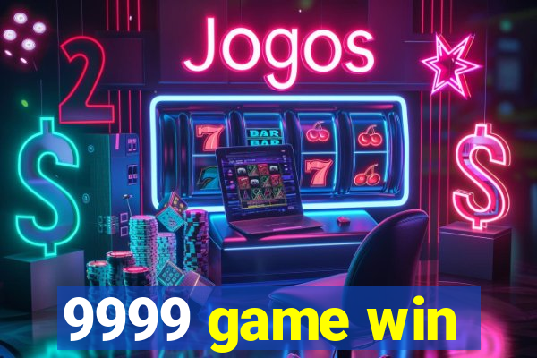 9999 game win