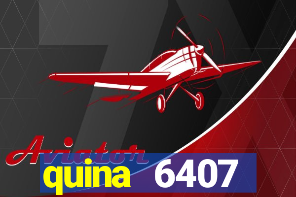 quina 6407 resultado de hoje