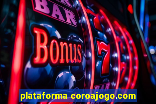 plataforma coroajogo.com