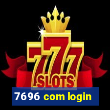 7696 com login