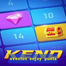 eventos enjoy punta del este