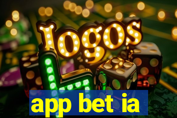 app bet ia