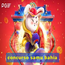 concurso samu bahia