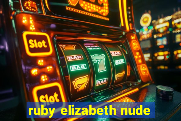 ruby elizabeth nude