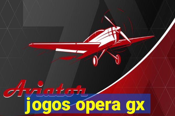 jogos opera gx