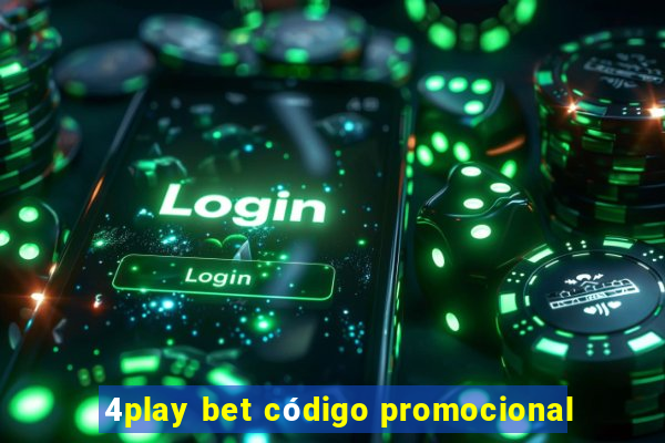 4play bet código promocional