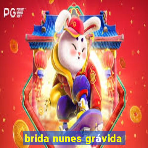 brida nunes grávida