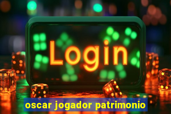 oscar jogador patrimonio