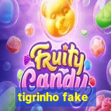 tigrinho fake