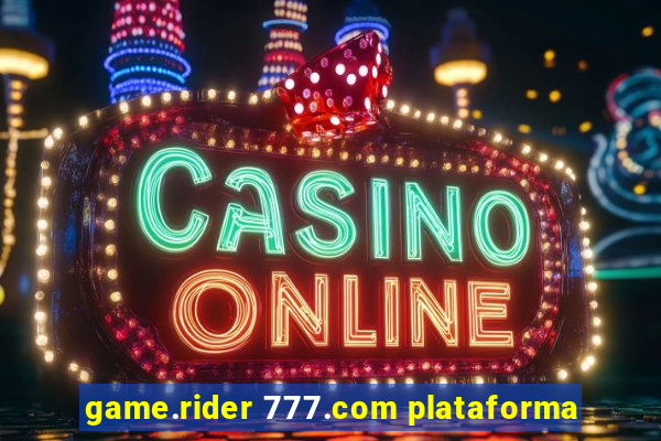 game.rider 777.com plataforma