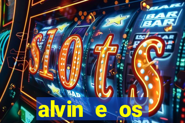 alvin e os esquilos rede canais