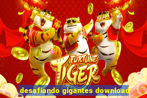 desafiando gigantes download