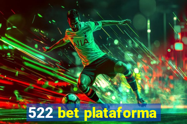 522 bet plataforma