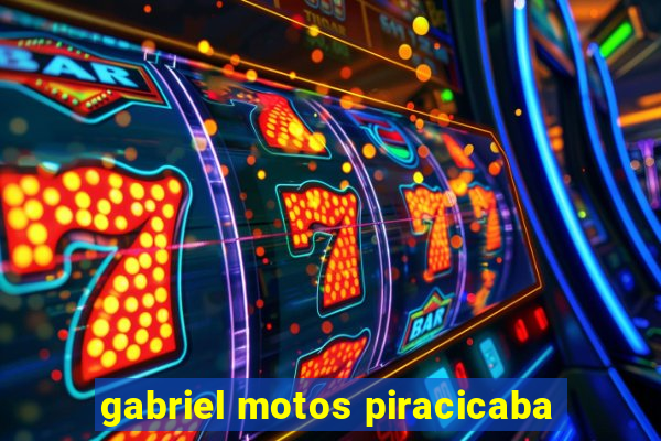 gabriel motos piracicaba