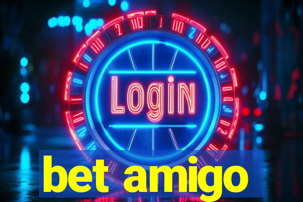 bet amigo