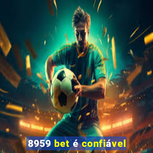 8959 bet é confiável