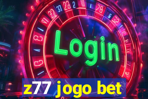 z77 jogo bet