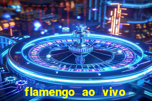 flamengo ao vivo hd play