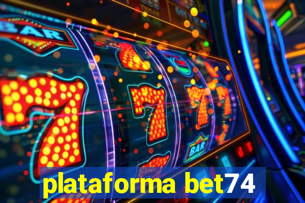 plataforma bet74