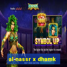 al-nassr x dhamk