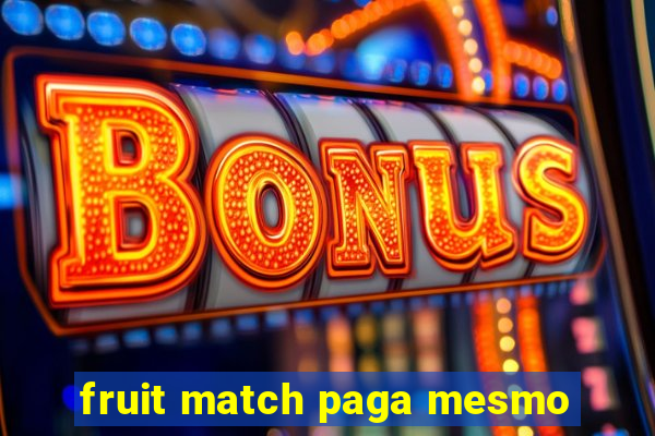 fruit match paga mesmo