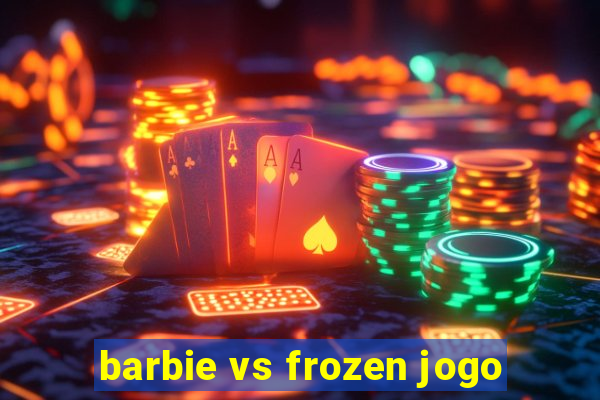 barbie vs frozen jogo