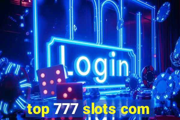 top 777 slots com