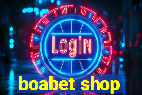 boabet shop