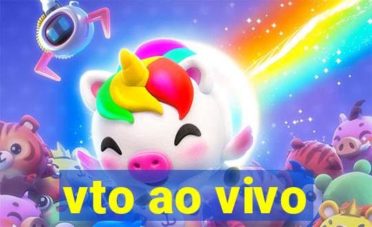 vto ao vivo