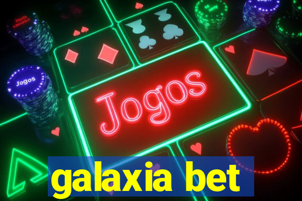 galaxia bet