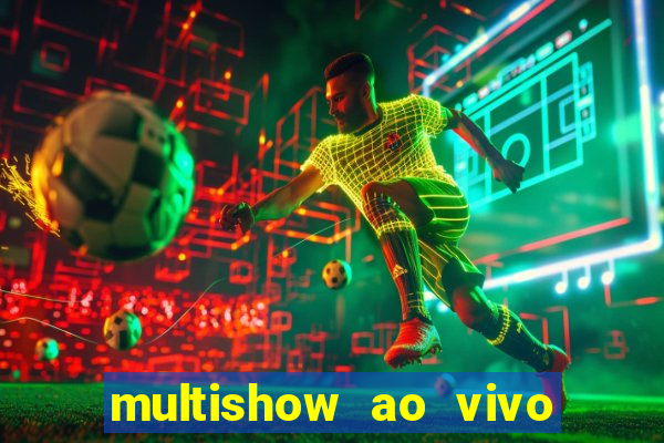 multishow ao vivo gratis online