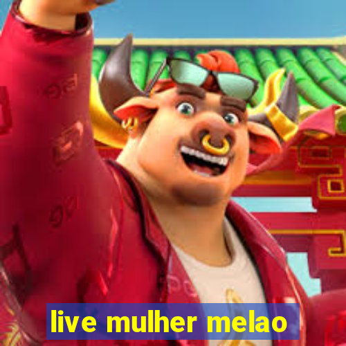 live mulher melao