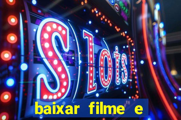 baixar filme e séries mp4