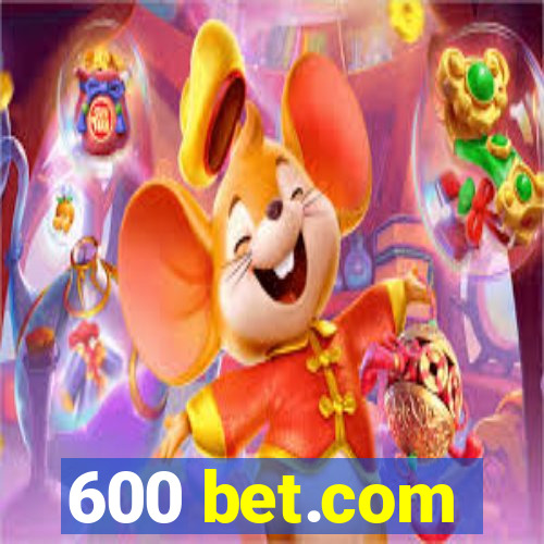 600 bet.com