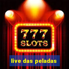 live das peladas