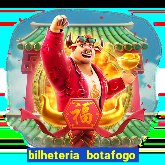 bilheteria botafogo general severiano