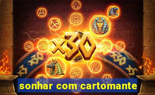 sonhar com cartomante