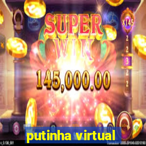 putinha virtual