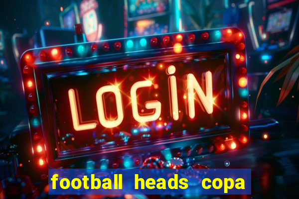 football heads copa libertadores 2015 dvadi