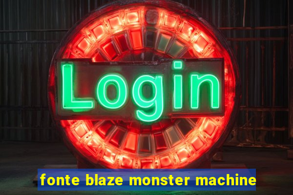 fonte blaze monster machine