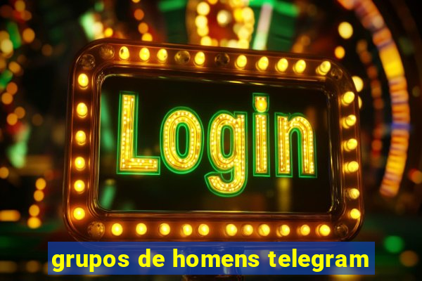 grupos de homens telegram