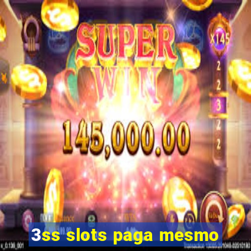 3ss slots paga mesmo