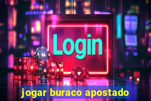 jogar buraco apostado