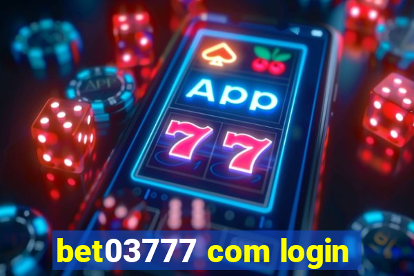 bet03777 com login